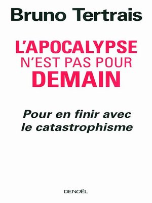 cover image of L'Apocalypse n'est pas pour demain. Pour en finir avec le catastrophisme